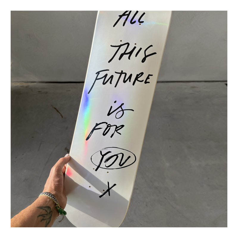 FUTURE IS FOR YOU - Skateboard