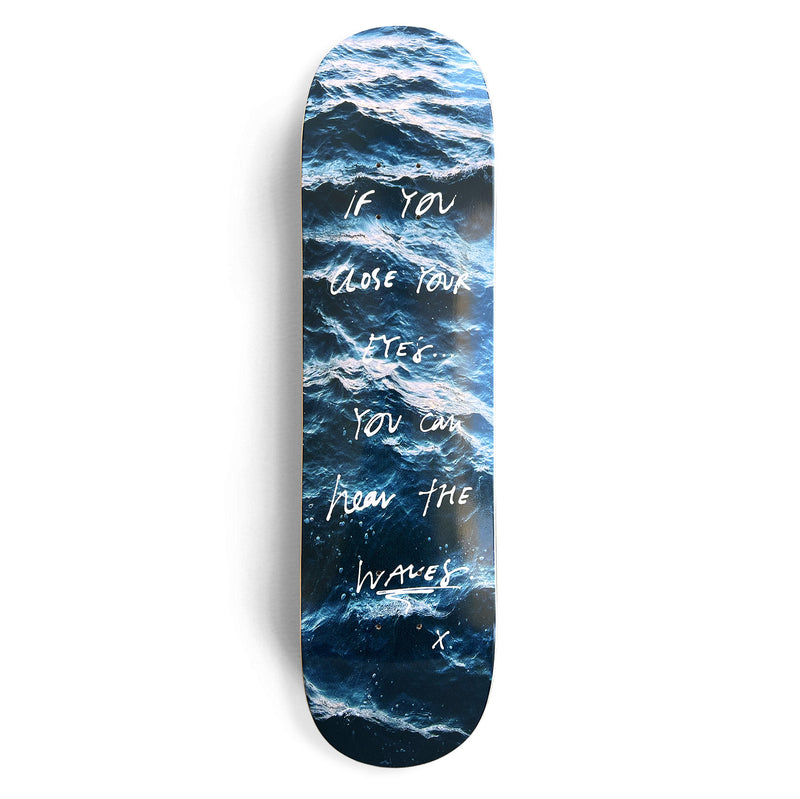 HEAR THE WAVES SKATEBOARD