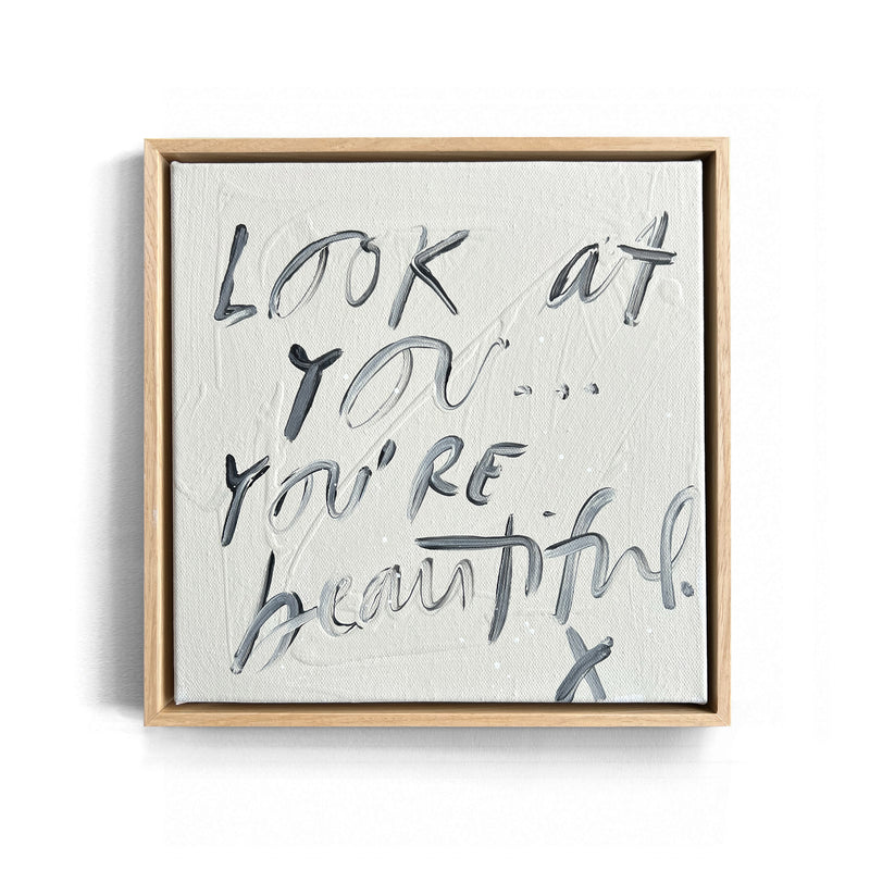 LOOK AT YOU...