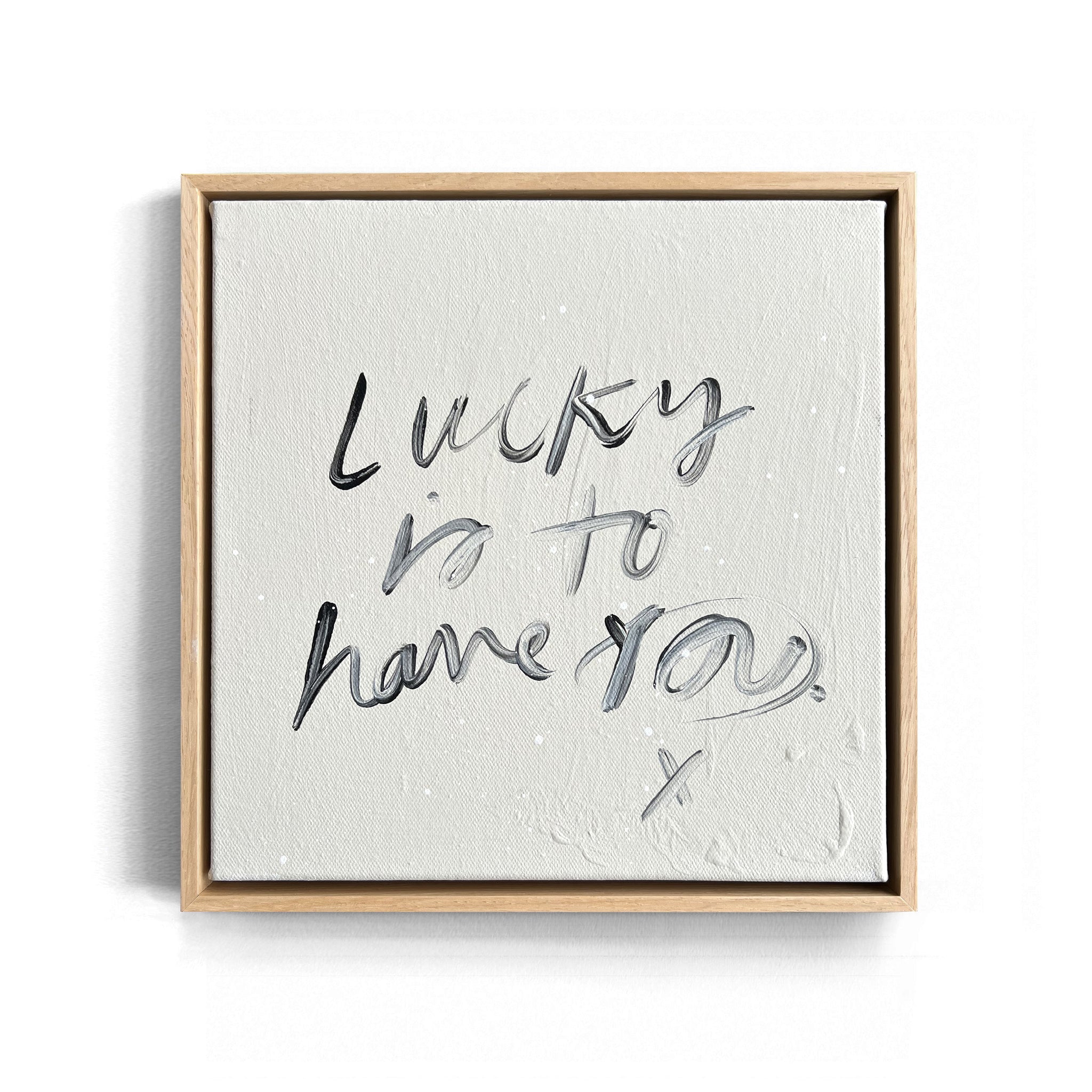 TO HAVE YOU